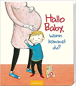 Buchempfehlungen für Babys und Kleinkinder: Hallo Baby, wann kommst du?