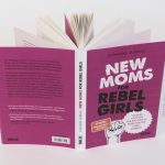 Gegen geschlechtsspezifische Erziehung: NEW MOM FOR REBEL GIRLS
