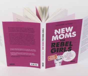 Gegen geschlechtsspezifische Erziehung: NEW MOM FOR REBEL GIRLS